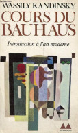 Cours Du Bauhaus - Introduction à L'art Moderne - Collection Médiations N°174. - Kandinsky Wassily - 1978 - Art