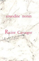 Racine Carougne - Dédicacé Par L'auteur. - Monin Amandine - 2018 - Livres Dédicacés