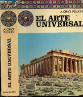 El Arte Universal - Biblioteca De La Cultura - CIRICI PELLICER ALEXANDRE - DEL CASTILLO ALBERTO - 1974 - Cultural