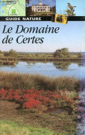 Un Marais Contre Vents Et Marées Le Domaine De Certes. - Rossignol Jean-Yves - 1995 - Aquitaine