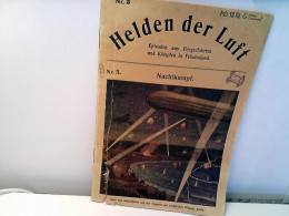 Helden Der Luft - Episoden Aus Fliegerfahrten Und Kämpfen In Feindesland - Nachtkampf. - Korte Verhalen