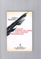 Pablo Neruda Veinte Poemas De Amor Y Una Cancion Desesperada Seix Barral 1985 - Sonstige & Ohne Zuordnung