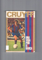 Cruyff Una Vida Por El BarÇa Jose Maria Casanovas 1974 - Altri & Non Classificati