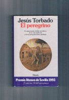 El Peregrino Jesus Torbado Planeta 1993 - Altri & Non Classificati