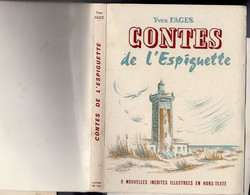 Livre - Contes De L'ESPIGUETTE Par Yves Fages, éditions De La Capitelle Uzes, 136 Pages, 1964 - Languedoc-Roussillon