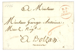 ARDENNES : 1786 Cachet Rond Non Répertorié P.P DE SEDAN Sur Lettre Avec Texte Pour BOLZAN. Vendu En L' état ( Sans Garan - 1701-1800: Precursors XVIII