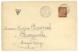 "DONGOU" : 1927 DONGOU MOYEN CONGO Sur Lettre Pour BRAZZAVILLE Taxée à L' Arrivée Avec 1F TAXE Des COLONIES GENERALES Ob - Other & Unclassified