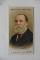 Chromo Wills's Cigarettes - Camille Saint-Saëns Musical Celebrities N°24 Compositeur - RARE ! - Wills