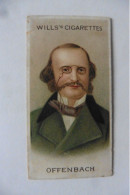 Chromo Wills's Cigarettes - Jacques Offenbach Musical Celebrities N°18 Compositeur Allemand Opérettes - RARE ! - Wills