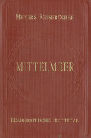 Meyers Reisebücher, Mittelmeer, 5. Auflage 1930, 28 Karten, 55 Pläne 1 Grundriss 366 Seiten +24 Seiten Reklame - Sonstige & Ohne Zuordnung