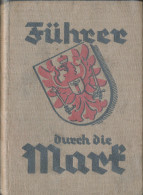 Führer Durch Die Mark, 2. Auflage 1936, 280 Seiten Mit Illustrationen Und Herausklappbarer Karte - Sonstige & Ohne Zuordnung