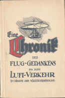 Eine Chronik Des Flug-Gedankens Bis Zum Luftverkehr Im Dienste Der Völkerverbindung, Licht Und Schatten 1930, 138 Seiten - Sonstige & Ohne Zuordnung