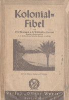 Oberstleutnant Willibald V. Stuemer, Kolonialfibel, 120 Bilder Und Karten, 152 Seiten 1935 - Autres & Non Classés