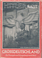 Hitler Baut Grossdeutschland Im Triumph Von Königsberg Nach Wien, Hoffmann Heinrich, Verlag: Zeitgeschichte, Berlin, 193 - Other & Unclassified