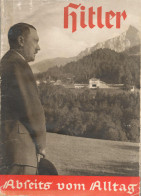 Hitler Abseits Vom Alltag. 100 Bilddokumente Aus Der Umgebung Des Führers. Geleitwort: Wilhelm Brückner, Hoffmann, Heinr - Other & Unclassified