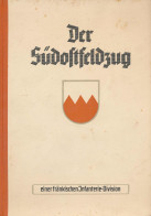 Der Südostfeldzug Einer Fränkischen Infantrie - Division, Meister, Heinz, Verlag: Nürnberg Graphischen, Kunstanstalt Um, - Other & Unclassified