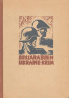 Bessarabien - Ukraine - Krim. Der Siegeszug Deutscher Und Rumänischer Truppen. Ein Bildbuch, Bearbeitet Und Herausgegebe - Other & Unclassified