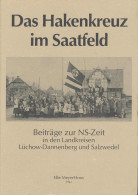 Das Hakenkreuz Im Saatfeld Beiträge Zur NS-Zeit In Den Landkreisen Lüchow-Dannenberg Und Salzwedel, Meyer-Hoos, Elke, Ve - Autres & Non Classés