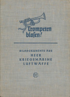 Trompeten Blasen! Vom Wecken Bis Zum Zapfenstreich. 150 Bilddokumente Aus Heer, Kriegsmarine Und Luftwaffe, Foertsch, H. - Autres & Non Classés