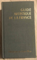 GUIDE ARTISTIQUE DE LA FRANCE - Guide Bleu - 1968 - Michelin (guide)