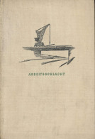 Arbeitsschlacht, Fünf Jahre Malfahrten Auf Den Bauplätzen Der Straßen Adolf Hitlers, Vollbehr Ernst, 146 Seiten Mit 40 F - Otros & Sin Clasificación