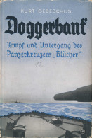 Doggerbank - Kampf Und Untergang Des Panzerkreuzers Blücher, Gebeschus, Kurt: Verlag: Berlin, Brunnen Verlag, 1935, 8°,  - Autres & Non Classés