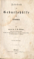 Lehrbuch Der Geburtshülfe Für Hebammen 1860, 3. Auflage,Hofrat Elsässer, J.V. Kartoniert Gedruckt Bei Den Gebrüder Mäntl - Other & Unclassified