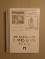 Slovenščina Knjiga: PO SLEDEH SLOVENSKEGA LOVCA - Slawische Sprachen