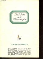 Les Cahiers De La Photographie N°19 1986 - Cadres/Formats - Editorial, Jean Kempf - Télégrammes, Frederic Lambert - La G - Photographie