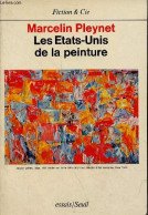 Les Etats-Unis De La Peinture - Collection Fiction & Cie N°80. - Pleynet Marcelin - 1986 - Art