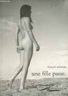 Une Fille Passe Suivi De Nudités. - Solesmes François - 2011 - Art