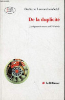 De La Duplicité - Les Figures Du Secret Au XVIIe Siècle - Collection Mobile Matière N°36. - Lamarche-Vadel Gaëtane - 199 - Art