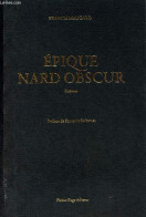 Epique Nard Obscur - Poèmes - Dédicacé Par L'auteur. - Maugard Francis - 2008 - Livres Dédicacés