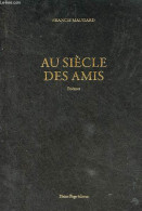 Au Siècle Des Amis - Poèmes - Dédicacé Par L'auteur. - Maugard Francis - 2014 - Livres Dédicacés
