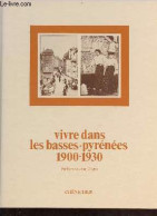 Vivre Dans Les Basses-pyrénées 1900-1930. - Coulange Alain - 1980 - Aquitaine