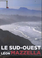 Le Sud Ouest Vu Par Léon Mazzella - Collection Phare's Dirigee Par Hugues De Saint Vincent Et Jaqueline Lasry - Léon Maz - Aquitaine