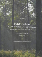 Petite Histoire D'un Chêne Tricentenaire, De La Forêt De Tronçais Aux Chais De Bordeaux - Ters Didier - SHAW ADRIAN (tra - Aquitaine