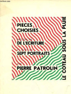 Pieces Choisies Precede De L'ecriture Et Suivi De Sept Portraits. - Patrolin Pierre - 1986 - Autres & Non Classés