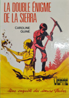 La Double Enigme De La Sierra Caroline Quine  +++ TRES BON ETAT+++ - Bibliotheque Verte