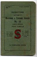 Fascicule D'Instruction N°15 Pour L'emploi  De La Machine à Coudre Singer. - Maschinen