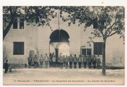 CPA - TARASCON (B Du R) - 11° Hussards - Le Quartier De Cavalerie - La Garde Du Quartier - Tarascon