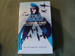 STAR WARS TOME 182. OU L'OMBRE S'ABAT PAR ALEXANDER FREED. 2021. POCKET AN 4. L ESCADRON ALPHABET TOME 2. - Presses Pocket