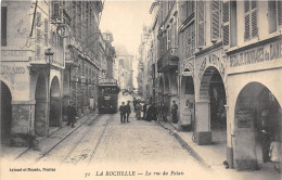 17-LA-ROCHELLE- LA RUE DU PALAIS - La Rochelle