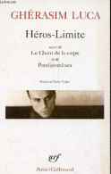 Héros-Limite Suivi De Le Chant De La Carpe Et De Paralipomènes - Collection Poésie N°364. - Luca Ghérasim - 2014 - Autres & Non Classés