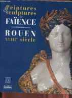 Peintures & Sculptures De Faïence - Rouen XVIIIe Siècle. - Collectif - 1999 - Art