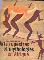 Arts Rupestres Et Mythologies En Afrique. - Le Quellec Jean-Loïc - 2004 - Art