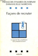 Façons De Recruter - Le Jugement Des Compétences Sur Le Marché Du Travail - Collection Leçons De Choses. - Eymard-Duvern - Comptabilité/Gestion