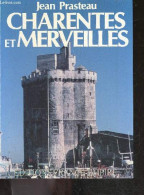 Charentes Et Merveilles - Collection : "histoire Et Terroirs" - Prasteau Jean De L'academie De Saintonge - 0 - Poitou-Charentes