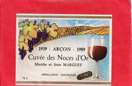 CUVEE DES NOCES D'OR . ARCON . 1939 - 1989 . Marthe Et Jean MARGUET - Autres & Non Classés