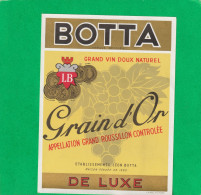 GRAIN D'OR  .  ETABLISSEMENT LEON BOTTA  (  SETE  ).  GRAND VIN DOUX NATUREL - Andere & Zonder Classificatie